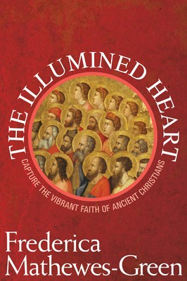 The Illumined Heart: Capture the Vibrant Faith of Ancient Christians foto