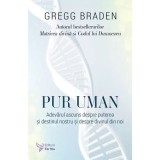 Pur uman - Gregg Braden