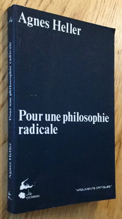 Pour une philosophie radicale / Agnes Heller