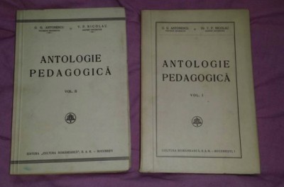 Antologie pedagogica / G. G. Antonescu, V. P. Nicolau (coord) interbelica 2 vol foto