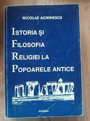 Istoria si filosofia religiei la popoarele antice- Nicolae Achimescu foto