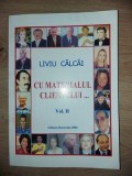 Cu materialul clientului vol 2- Liviu Calcai