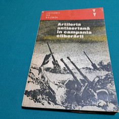 ARTILERIA ANTIAERIANĂ ÎN CAMPANIA ELIBERĂRII / MEMORII DE RĂZBOI / 1984 *