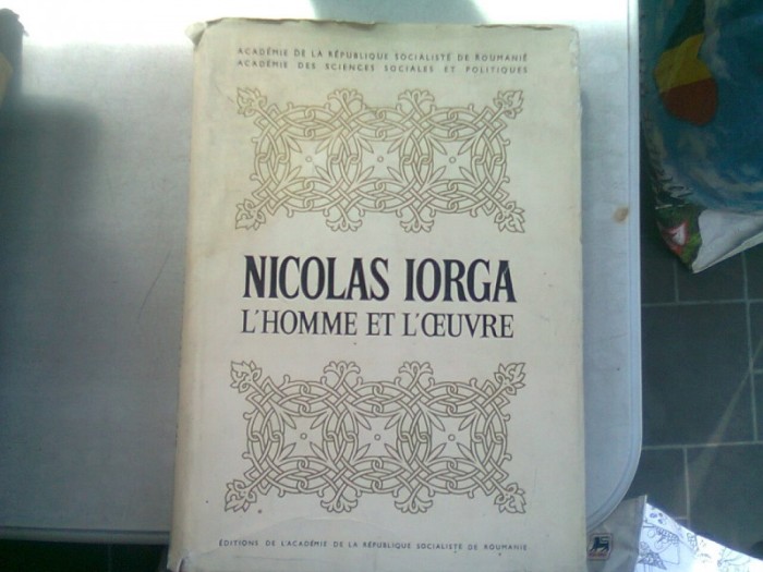 NICOLAS IORGA, L&#039;HOMME ET L&#039;OEUVRE. A L&#039;OCCASION DU CENTIEME ANNIVERSAIRE DE SA NAISSANCE - D.M. PIPPIDI