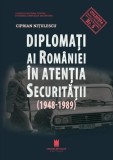 Diplomați ai Rom&acirc;niei &icirc;n atenția Securității (1948-1989)