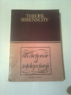 UN DICTIONAR AL INTELEPCIUNII ~ THEOFIL SIMENSCHY 2 volume (vol.2 + vol. 4 ) foto