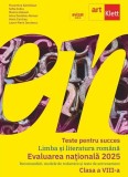 Teste pentru succes. Evaluarea Națională 2025 Limba și Literatură Rom&acirc;nă clasa a VIII-a - Paperback brosat - Anca Davidoiu-Roman, Florentina S&acirc;mihăian