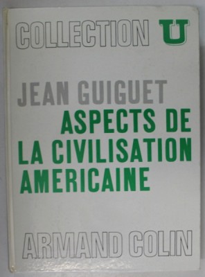 ASPECTS DE LA CIVILISATION AMERICAINE par JEAN GUIGUET , 1971 foto