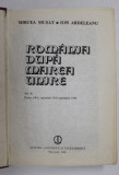 ROMANIA DUPA MAREA UNIRE , VOL. II , PARTEA A II - A , NOIEMBRIE 1933 - SEPTEMBRIE 1940 de MIRCEA MUSAT si ION ARDELEANU , 1988