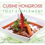 Cuisine Hongroise tout simplement - Vol 2. - Hajni Istv&aacute;n
