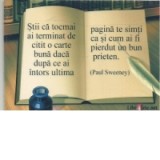 Card magnetic laminat - Stii ca tocmai ai terminat de citit o carte buna daca dupa ce ai intors ultima pagina te simti ca si cum ai fi pierdut un bun