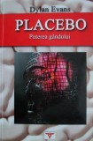 Dylan Evans - Placebo. Puterea gandului vindecare de boli terapie autosugestie
