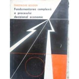FUNDAMENTAREA COMPLEXA A PROCESULUI DECIZIONAL ECONOMIC-GH. BOLDUR-225080