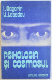 PSIHOLOGIA SI COSMOSUL de I. GAGARIN si V. LEBEDEV , 1979