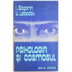 PSIHOLOGIA SI COSMOSUL de I. GAGARIN si V. LEBEDEV , 1979