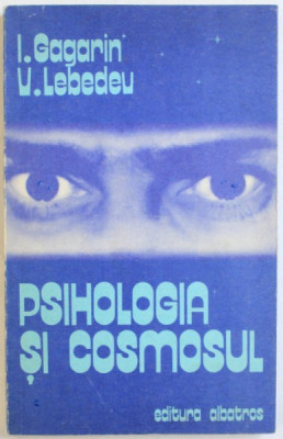 PSIHOLOGIA SI COSMOSUL de I. GAGARIN si V. LEBEDEV , 1979 foto