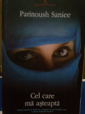 Parinoush Saniee - Cel care ma asteapta (editia 2012)