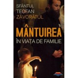 Mantuirea in viata de familie&nbsp;- Sfantul Teofan Zavoratul