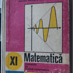 MATEMATICA CLASA A XI A AN 1987 MINISTERUL EDUCATIEI EDITURA DIDACTICA