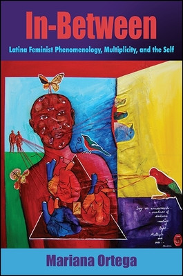 In-Between: Latina Feminist Phenomenology, Multiplicity, and the Self foto