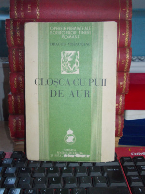 DRAGOS VRANCEANU - CLOSCA CU PUII DE AUR ( VERSURI ) , ED. 1-A ,1934 * foto