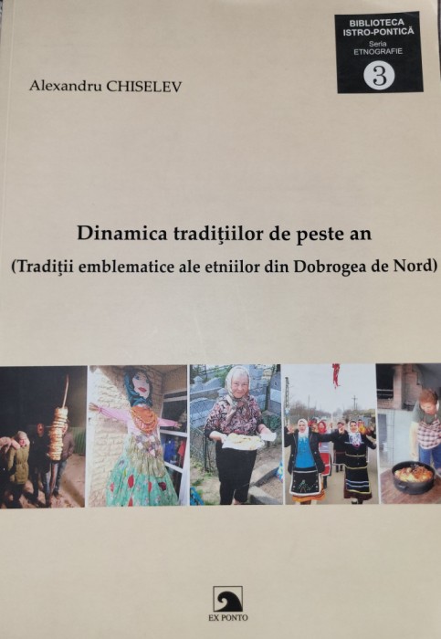 Alexandru Chiselev - Traditii emblematice din Dobrogea de Nord (folclor, etnii)