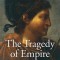 The Tragedy of Empire: From Constantine to the Destruction of Roman Italy