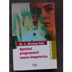 Spiritul program&amp;#226;rii neuro-lingvistice Dr. L. Michael Hall