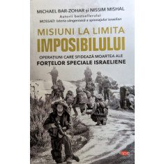 Misiuni La Limita Imposibilului - Michael Bar-zohar, Nissim Mishal ,558955