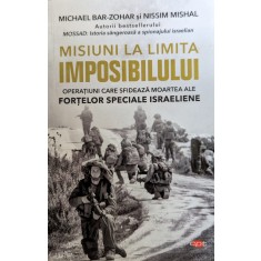 Misiuni La Limita Imposibilului - Michael Bar-zohar, Nissim Mishal , G353