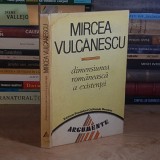 MIRCEA VULCANESCU - DIMENSIUNEA ROMANEASCA A EXISTENTEI , 1991 *