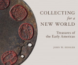 Collecting for a New World&nbsp; | John W. Hessler