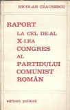Raport la cel de-al X-lea congres al Partidului Comunist Roman - Nicolae Ceausescu