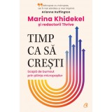 Cumpara ieftin Timp ca sa cresti. Scapa de burnout prin stiinta micropasilor, Marina Khidekel, Curtea Veche