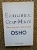 ECHILIBRUL CORP - MINTE de OSHO , 2007