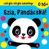 Cs&ouml;rgős-z&ouml;rgős babak&ouml;nyv - Szia, Pand&aacute;cska!