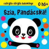 Cs&ouml;rgős-z&ouml;rgős babak&ouml;nyv - Szia, Pand&aacute;cska!