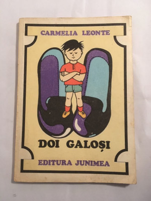 Doi galosi - Carmelia Leonte. Ed. Junimea, 1988, carte pt copii anii 80 foto