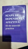 Scapa de dependenta afectiva. 50 de exercitii practice - Geraldyne Prevot Gigant