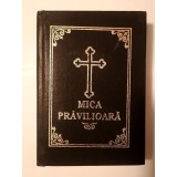 Mica prăvilioară: Cele Șapte Laude, rugăciuni și acatiste (Ed. Bunavestire, 2001)