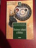 DICTIONAR CULTURAL AL BIBLIEI-DANIELLE FOUILLOUX