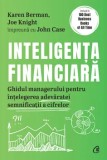 Cumpara ieftin Inteligenta financiara. Ghidul managerului pentru intelegerea adevaratei semnificatii a cifrelor/Karen Berman, Joe Knight, John Case, Curtea Veche Publishing