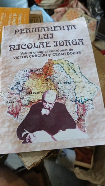 Permanenta lui Nicolae Iorga , Volum Omagial Coordonat de Victor Craciun si Cezar Dobre