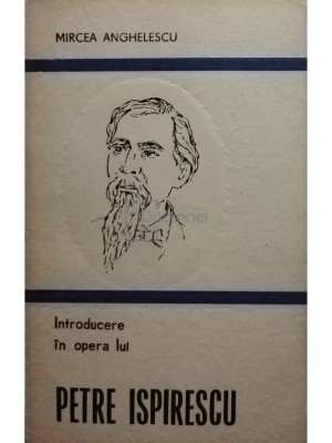 Mircea Anghelescu - Introducere in opera lui Petre Ispirescu (editia 1987) foto