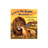 I Love My Daddy Because...Board Book