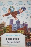 Coiful Fermecat - Irina Teodorescu, Done Stan (ilustrații), Scrisul Rom&acirc;nesc, 1984, Carte Copii, Povesti, Ilustrații
