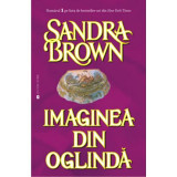 Sandra Brown - Imaginea din oglinda