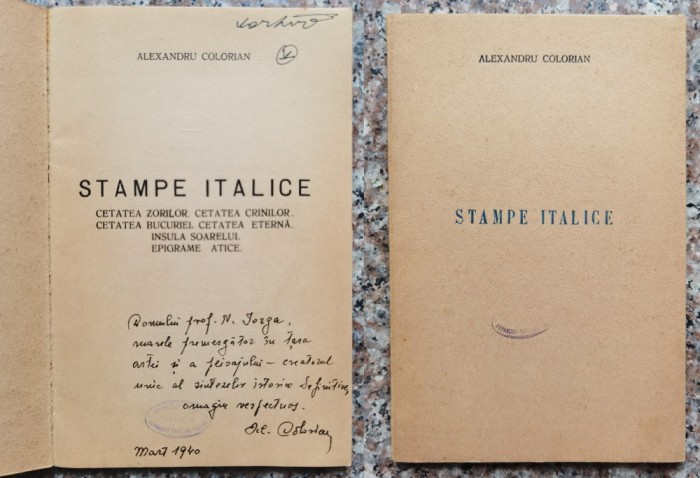 Stampe Italice (cu Dedicatie Pentru Nicolae Iorga) - Alexandru Colorian , DG