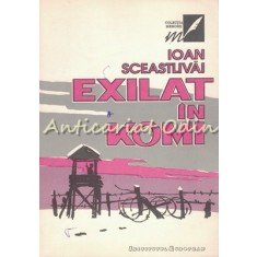 Exilat In Komi - Ioan Sceastlivai