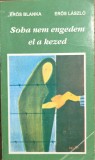 Erős Blanka &ndash; Erős L&aacute;szl&oacute; &ndash; Soha nem engedem el a kezed